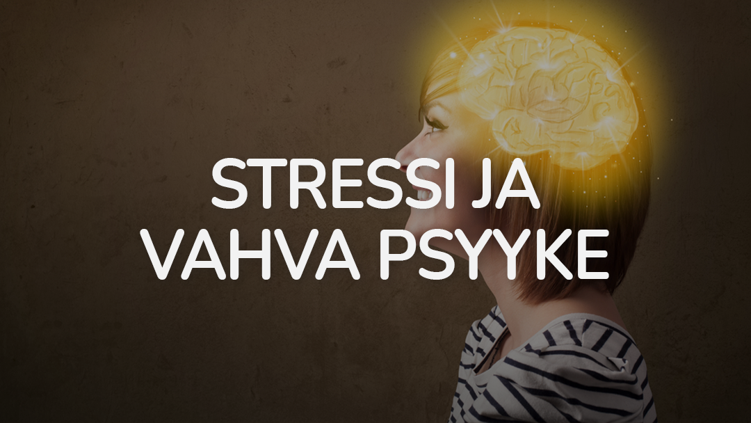 Stressi ja vahva psyyke