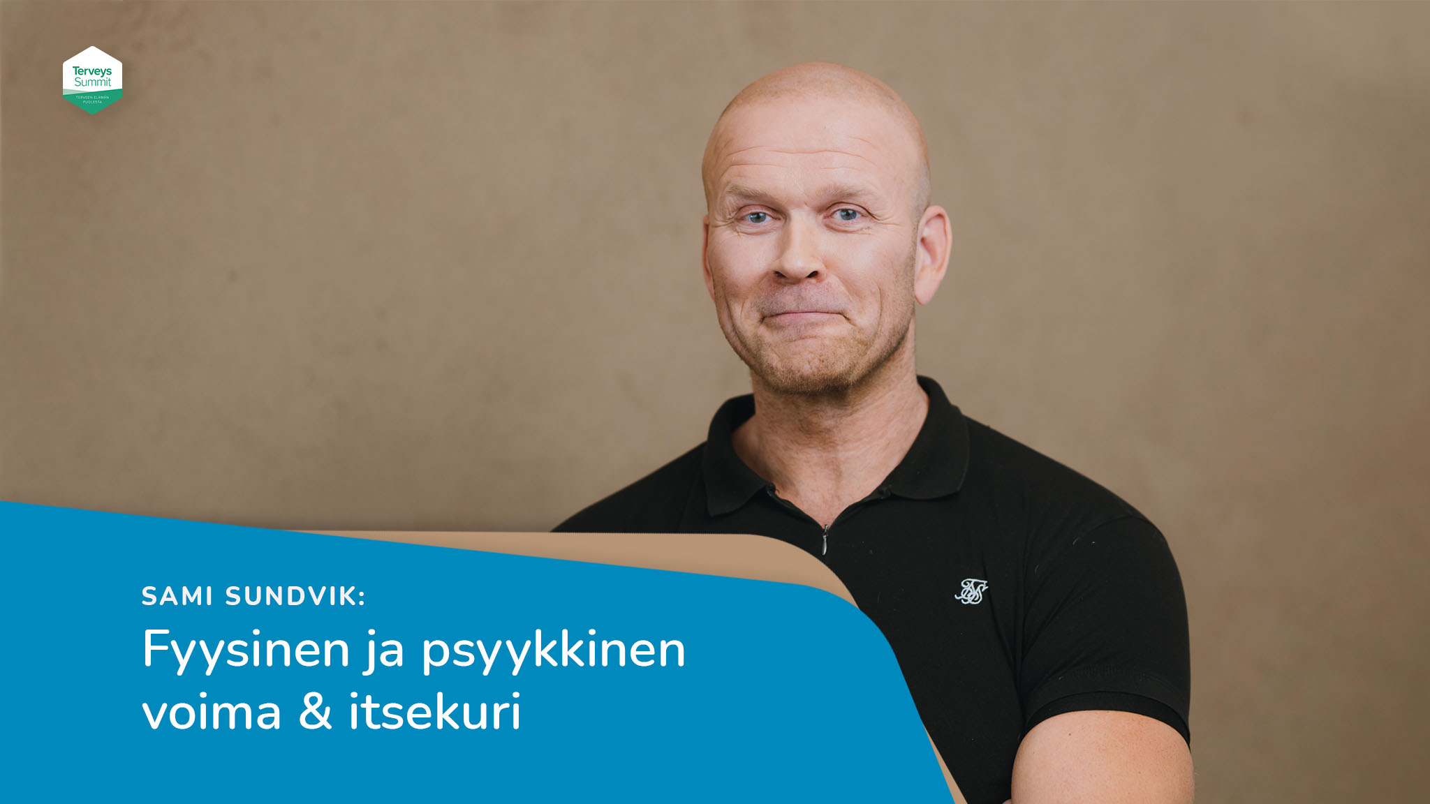 Fyysinen ja psyykkinen voima & itsekuri – Sami Sundvik –  Hyvinvointialan ammattilainen, yrittäjä ja valmentaja
