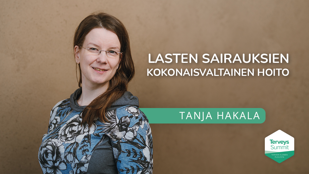 Lasten sairauksien kokonaisvaltainen hoito - Tanja Hakala