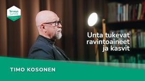 Unta tukevat ravintoaineet ja kasvit - Timo Kosonen
