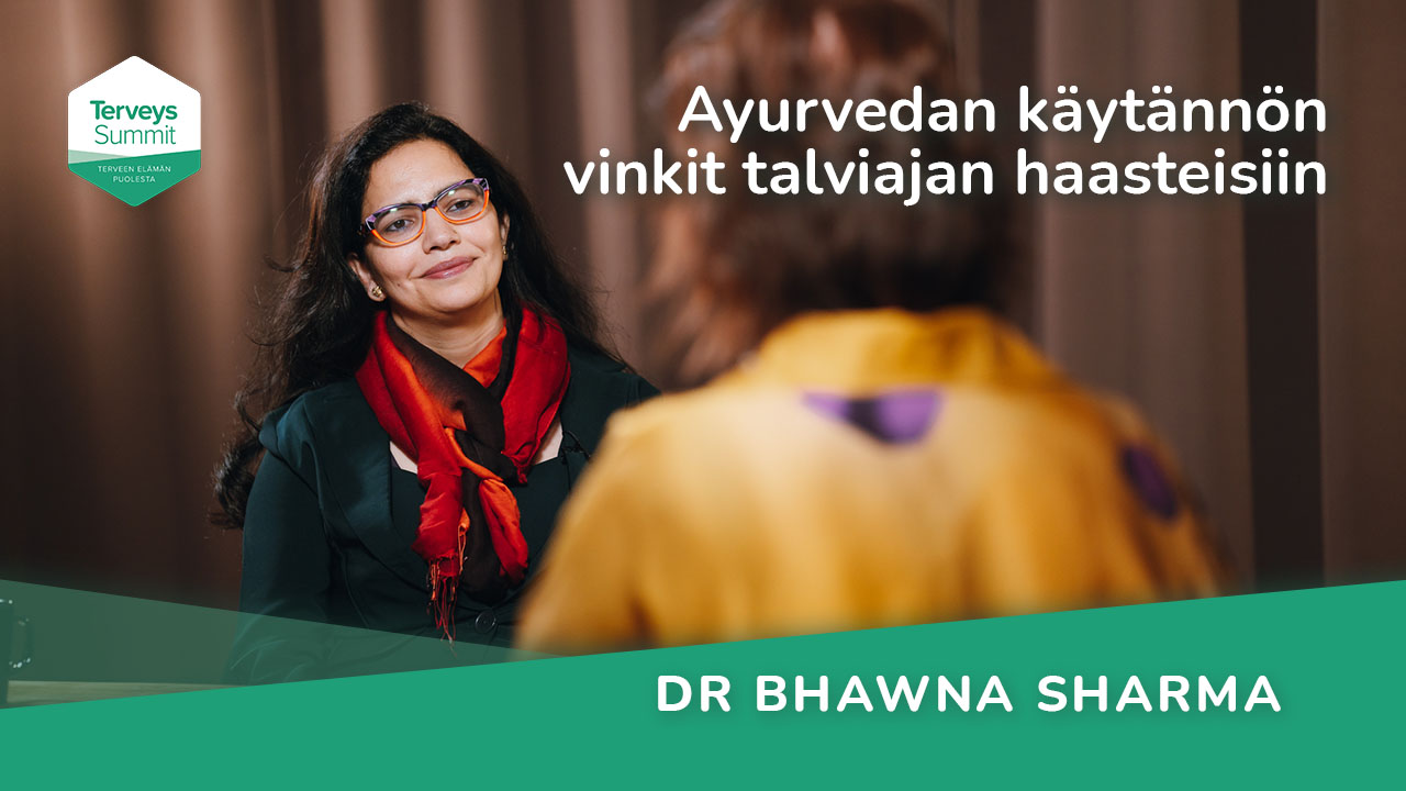 Ayurvedan käytännön vinkit talviajan haasteisiin - Dr Bhawna Sharma