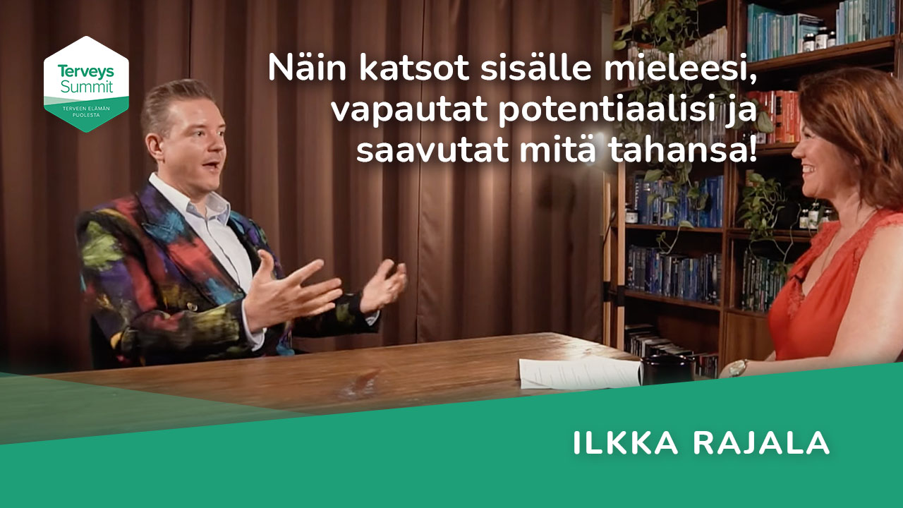 Näin katsot sisälle mieleesi, vapautat potentiaalisi ja saavutat mitä tahansa! - Ilkka Rajala