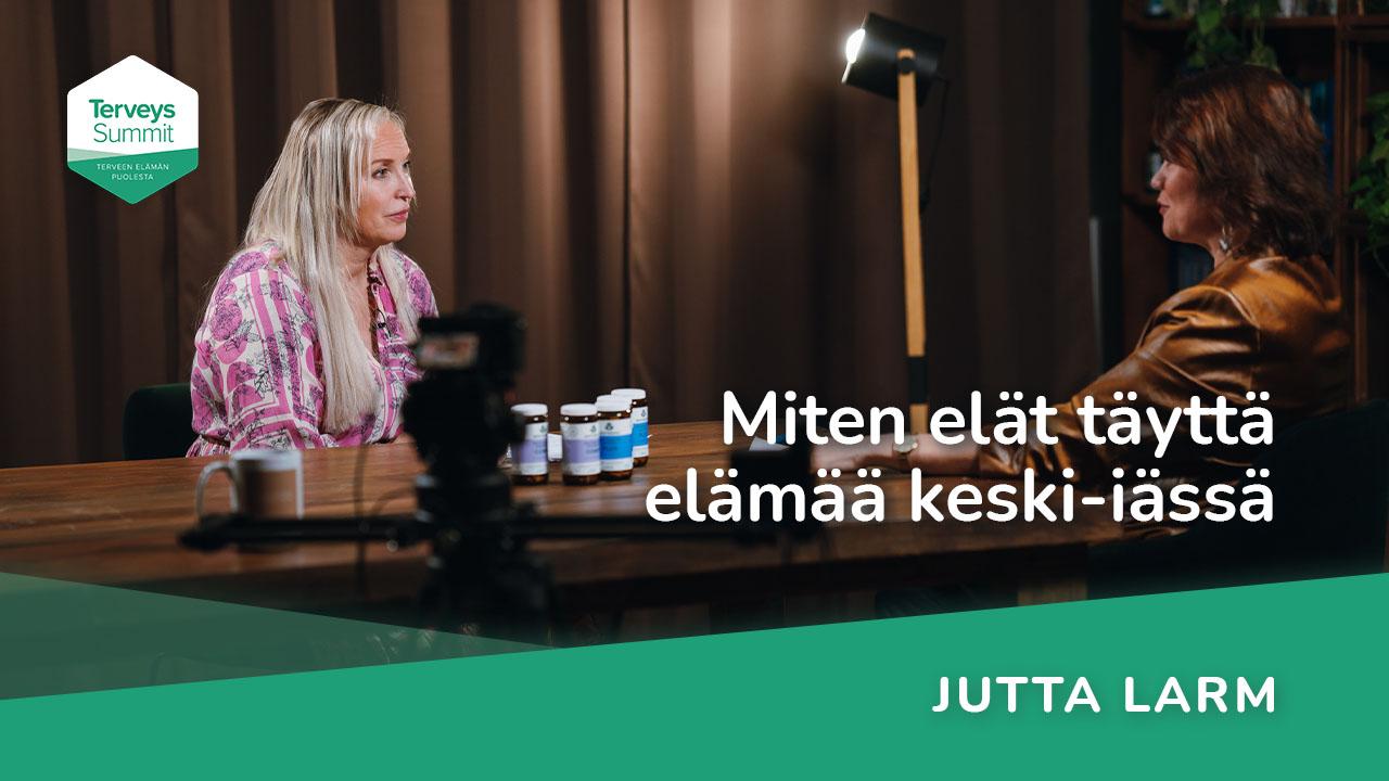 Miten elät täyttä elämää keski-iässä - Jutta Larm